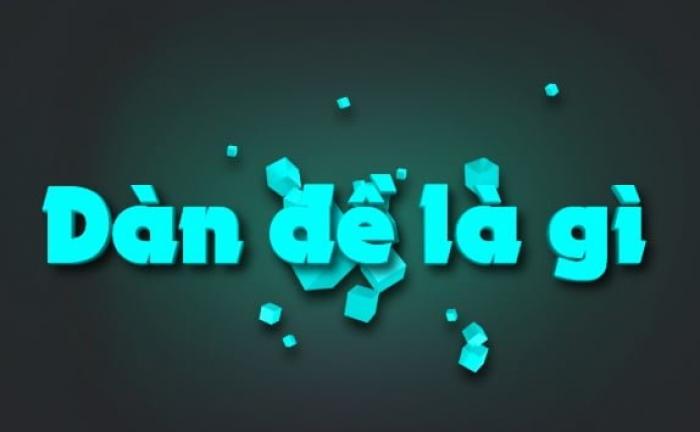 Dàn đề là gì và top 7 dàn đề hiệu quả nhất 1724693834